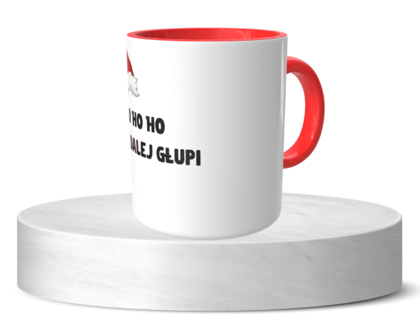 Świąteczny Kubek na Święta - HoHoHo, a Ty dalej głupi - obrazek 7